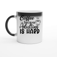 Product Coffee because adulting is hard Magic Ceramic Mug