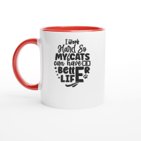 Product I work hard so my cats can have a better life 01 Ceramic Mug with Color Inside