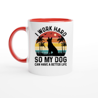 Product I Work Hard So My Dog Can Have A Better Life Ceramic Mug with Color Inside