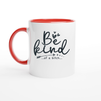 Product Be Kind Of A Bitch Funny Sarcastic Saying Kindness Men Women black Ceramic Mug with Color Inside