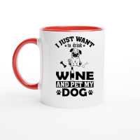 Product I just want to drink wine and pet my dog Ceramic Mug with Color Inside