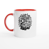 Product Just so were clear idk.idc. oh yeah & also idgaf 01 Ceramic Mug with Color Inside