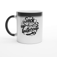 Product Suck it up buttercup 01 Magic Ceramic Mug