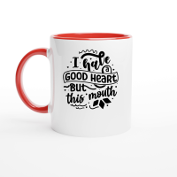 Product I have a good heart but this mouth 01 Ceramic Mug with Color Inside