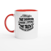 Product I suffer from that disorder where i speak the truth & others get offended 01 Ceramic Mug with Color Inside