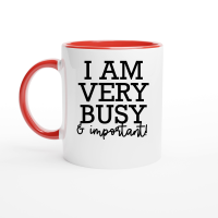 Product I am very busy and important Ceramic Mug with Color Inside
