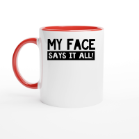 Product My face says it all Ceramic Mug with Color Inside