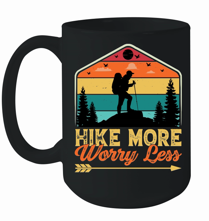 Hike More Worry Less Hiking