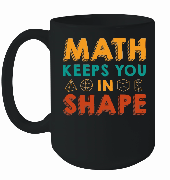 Math Keeps you in Shape Math Teacher