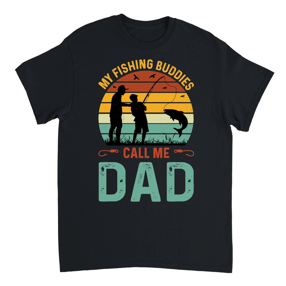 My Fishing Buddies Call Me Dad