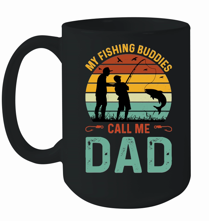 My Fishing Buddies Call Me Dad