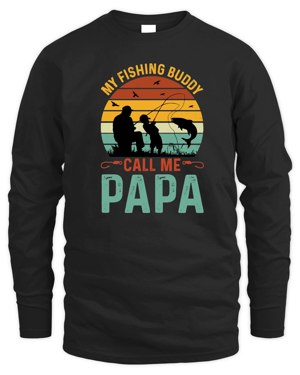 My Fishing Buddies Call Me Papa