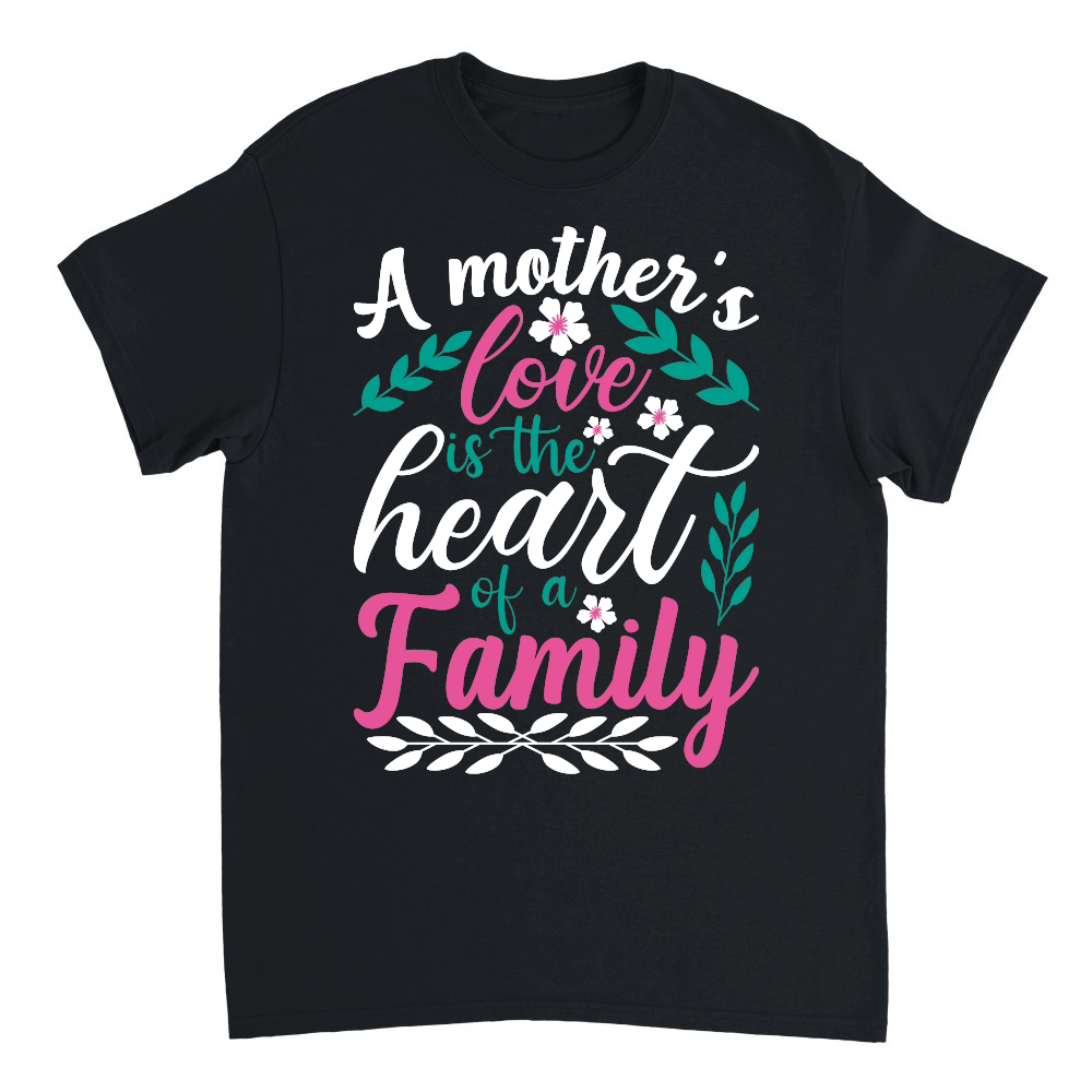 A mother's love is the heart of a family Mother's Day