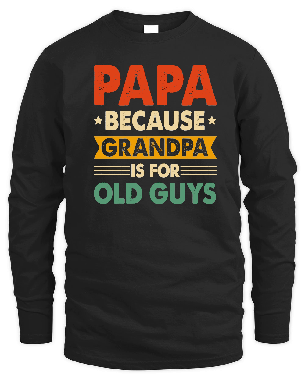 PAPA Because GRANDPA is for Old Guys