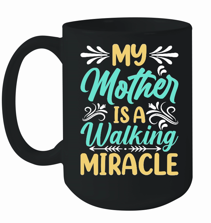 My mother is a walking miracle Mother's Day