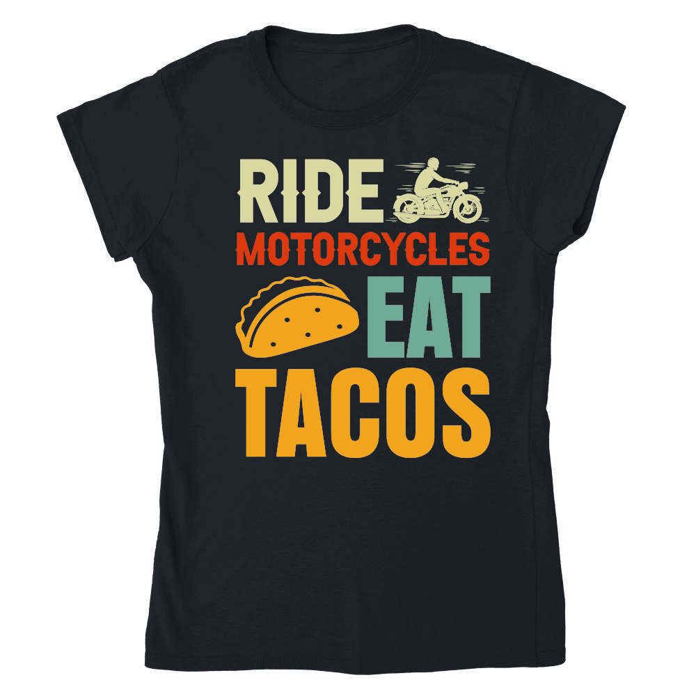 Ride Motorcycles Eat Tacos