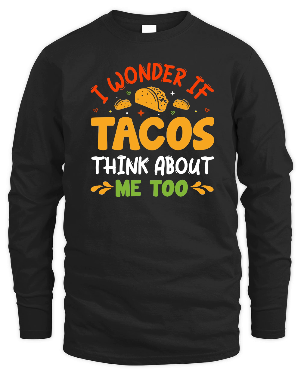 I Wonder If Tacos Think About Me Too