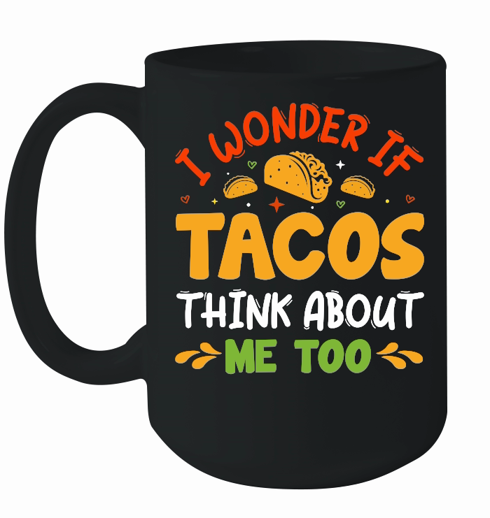 I Wonder If Tacos Think About Me Too