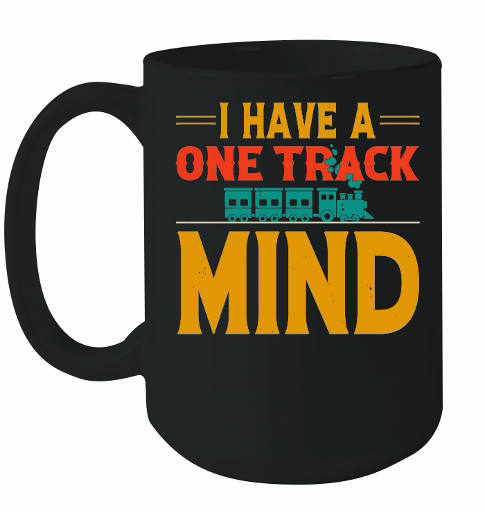 I Have A One Track Mind Train Lover