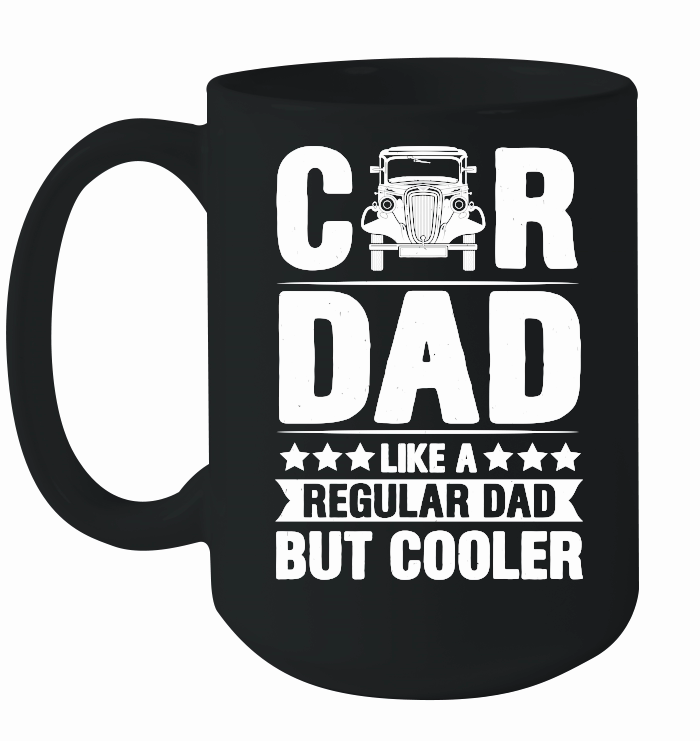 Car Dad Like A Regular Dad But Cooler