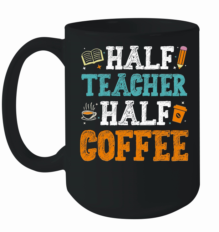 Half Teacher Half Coffee