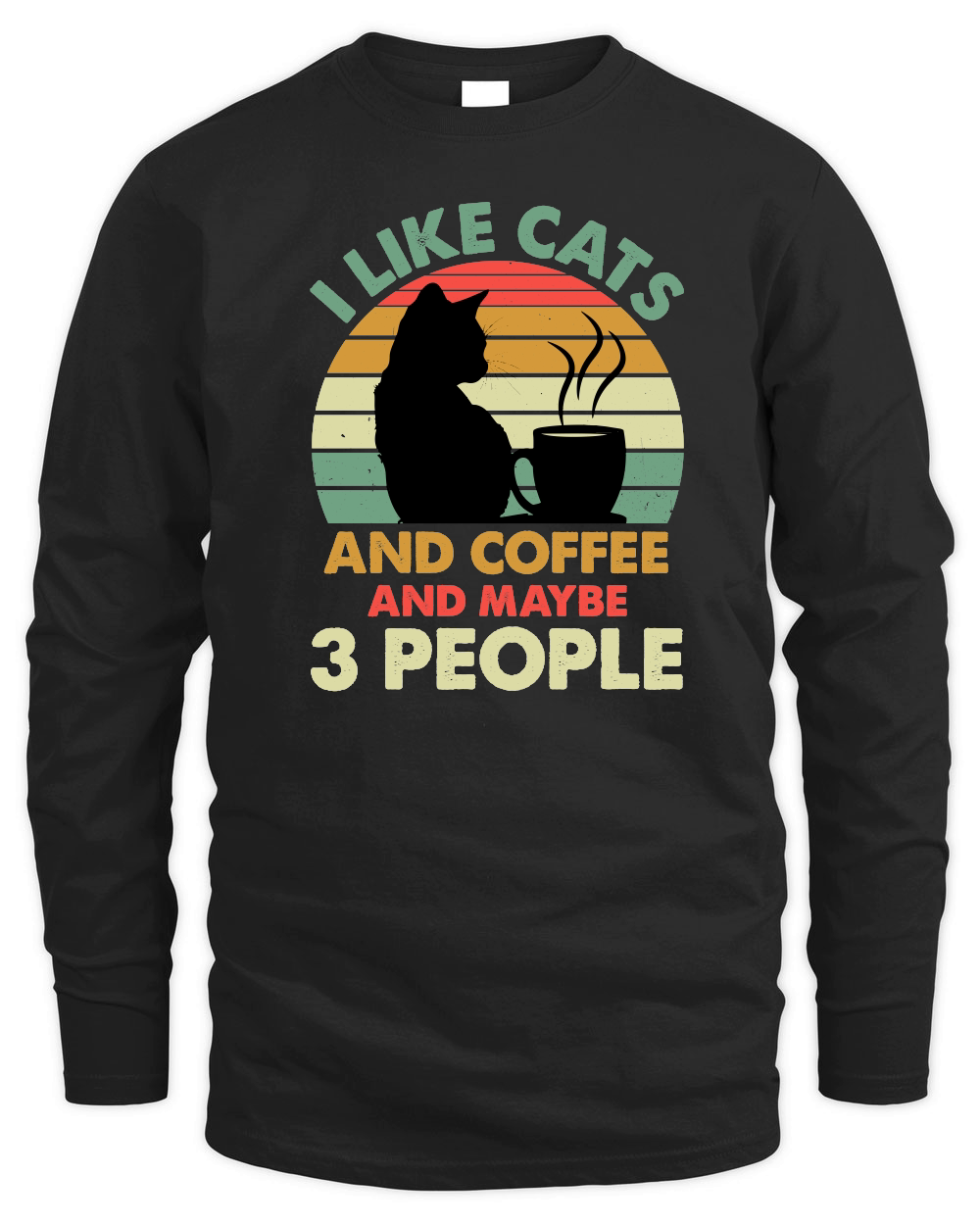 I Like Cats And Coffee and Maybe 3 People