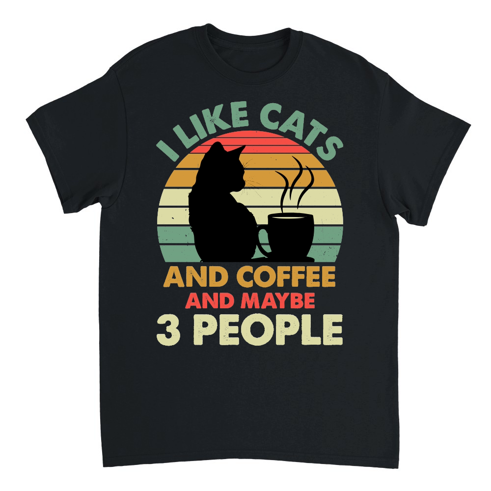 I Like Cats And Coffee and Maybe 3 People