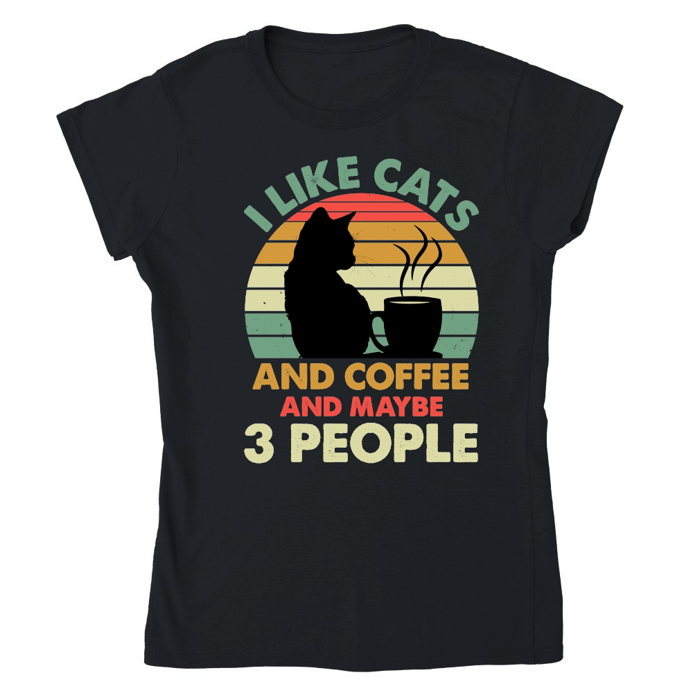 I Like Cats And Coffee and Maybe 3 People