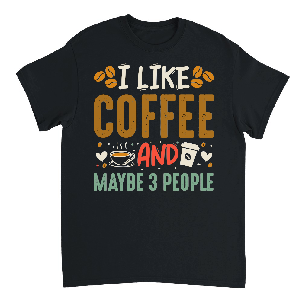 I Like Coffee and Maybe 3 People