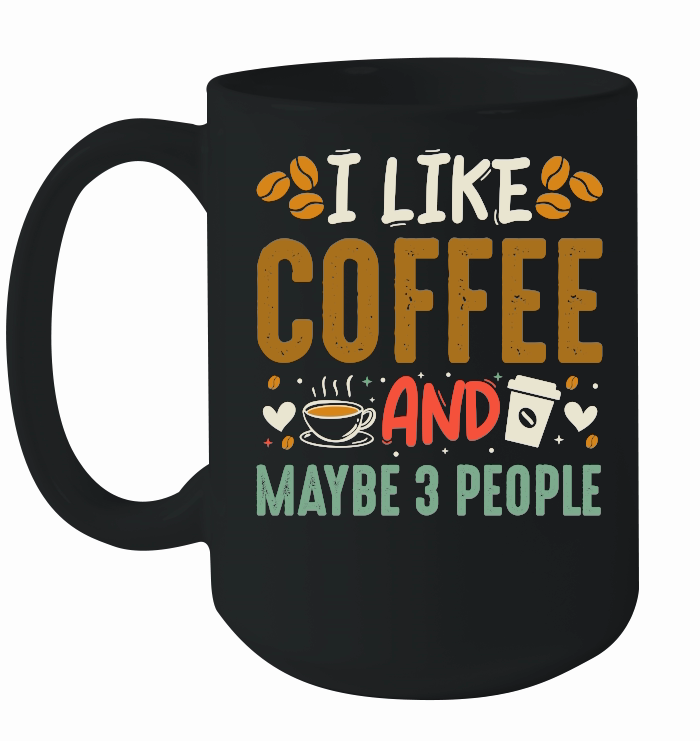 I Like Coffee and Maybe 3 People