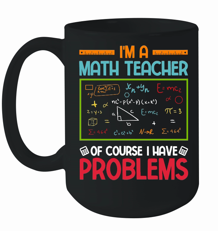 I'm a Math Teacher of Course I Have Problems