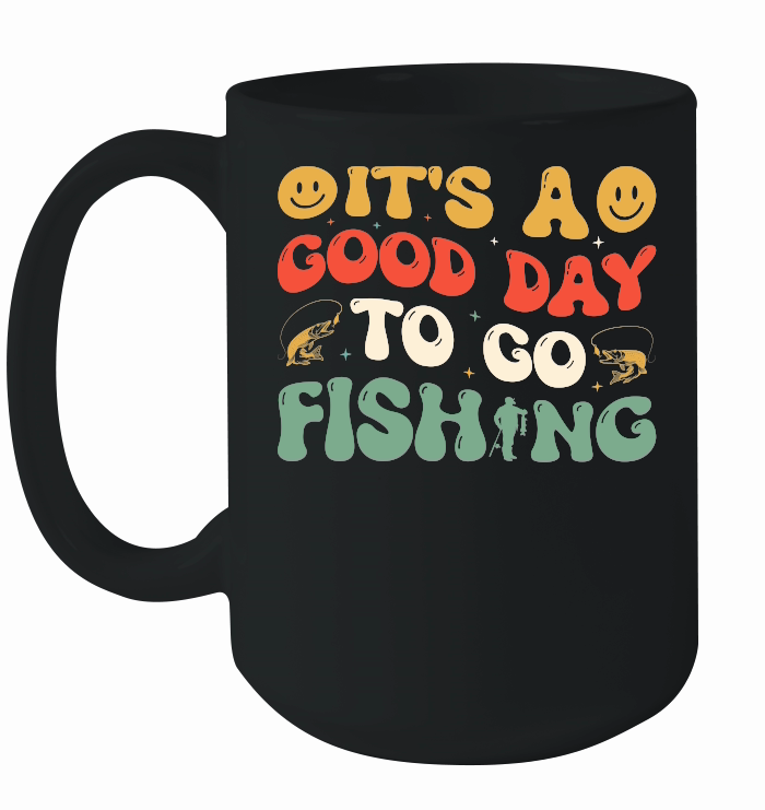 It's A Good Day To Go Fishing