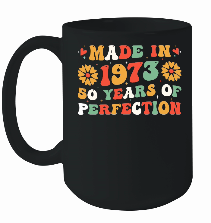 Made in 1973 50 Years of Perfection Birthday