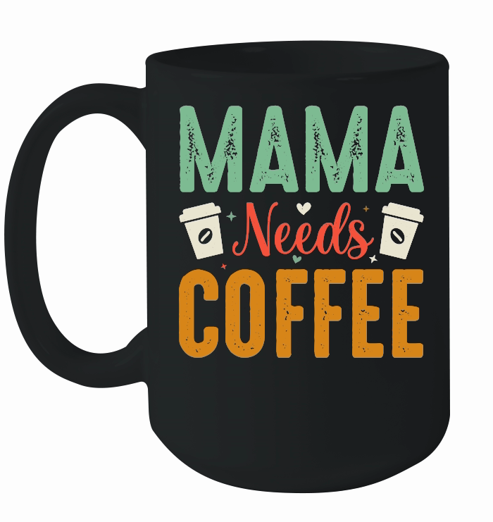 Mama Needs Coffee