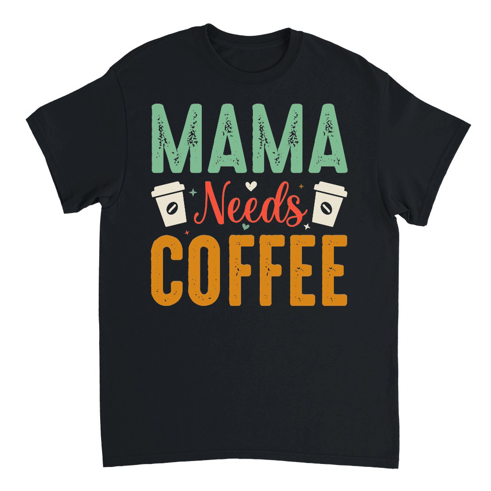 Mama Needs Coffee