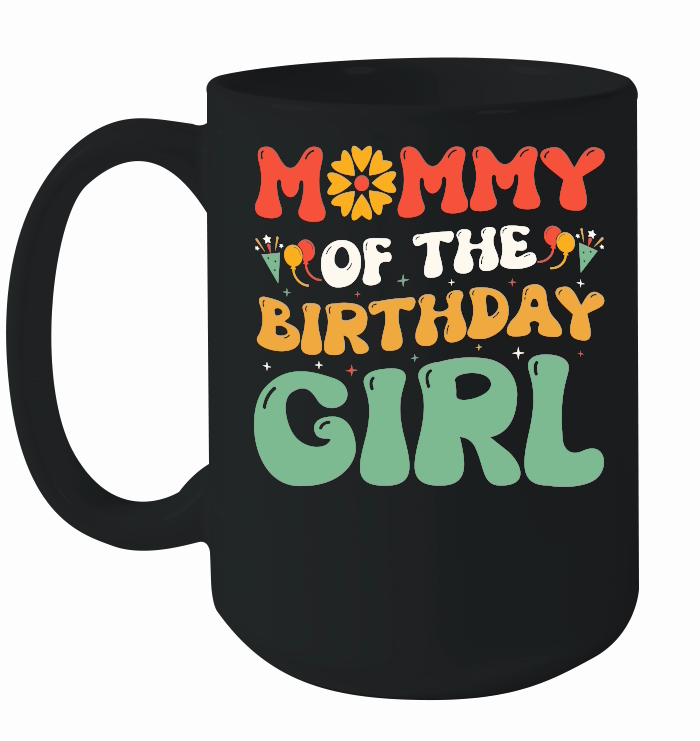 Mommy Of The Birthday Girl