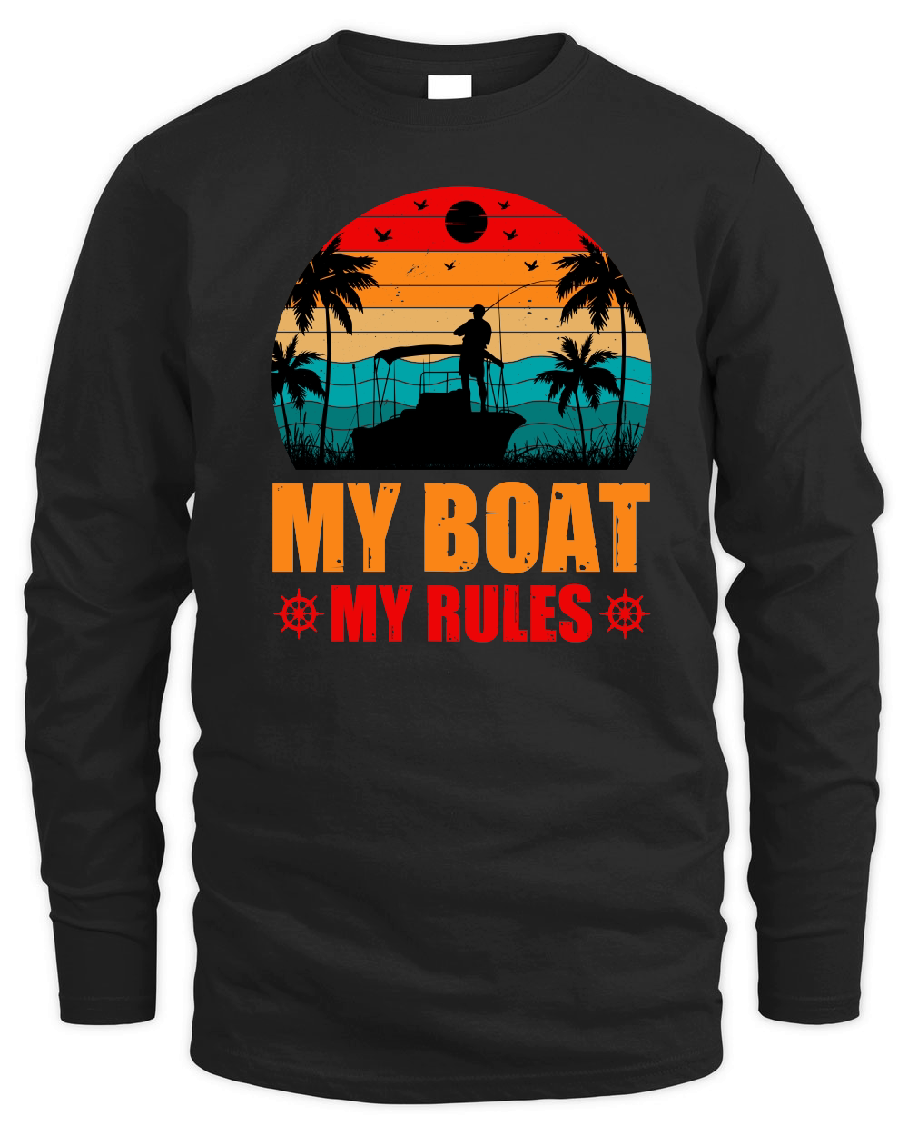 My Boat My Rules Fishing Lover