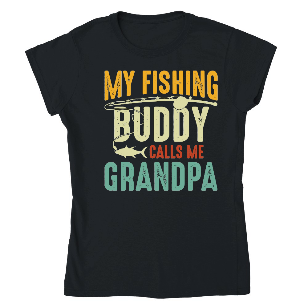 My Fishing Buddy Calls Me Grandpa