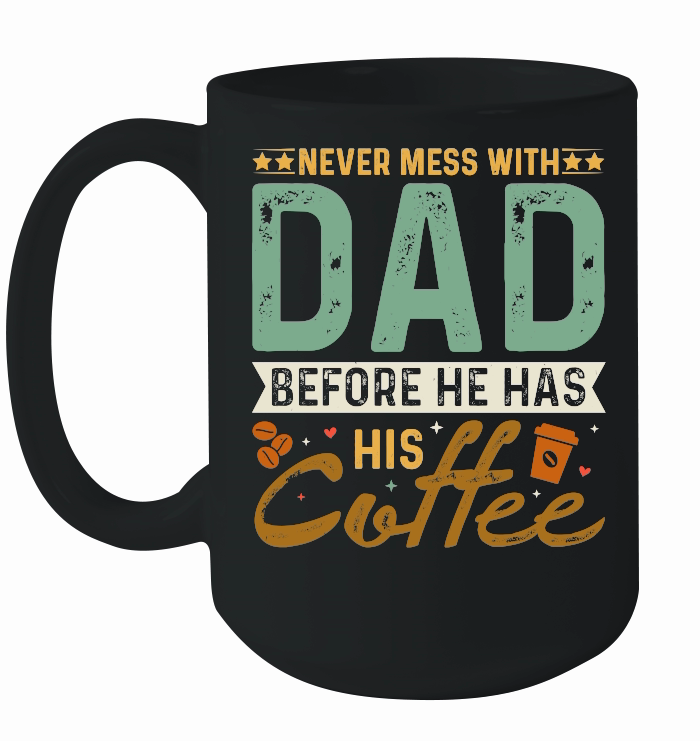 Never Mess With Dad Before He Has His Coffee