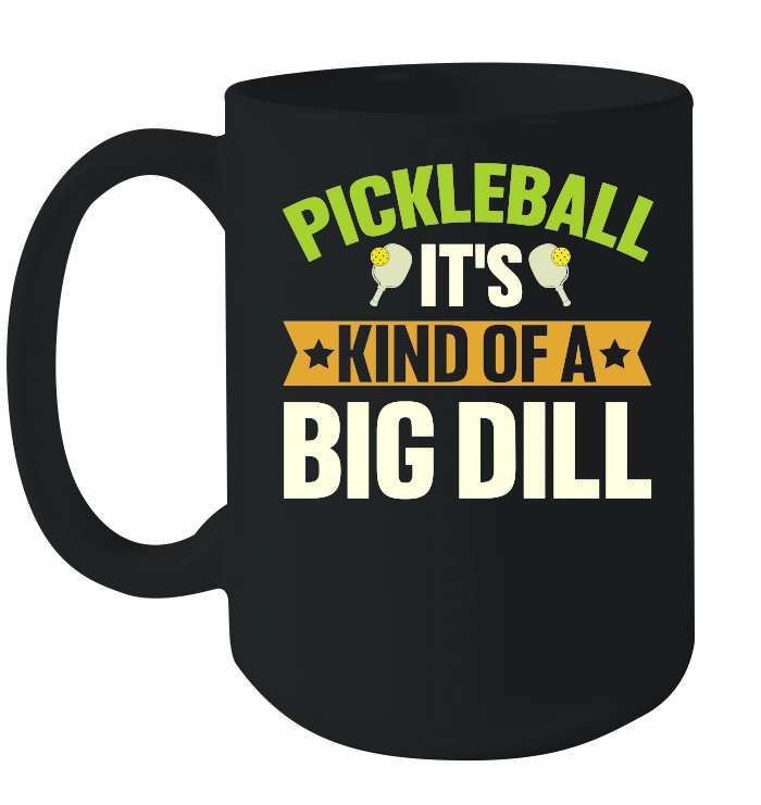 Pickleball It's Kind Of A Big Dill