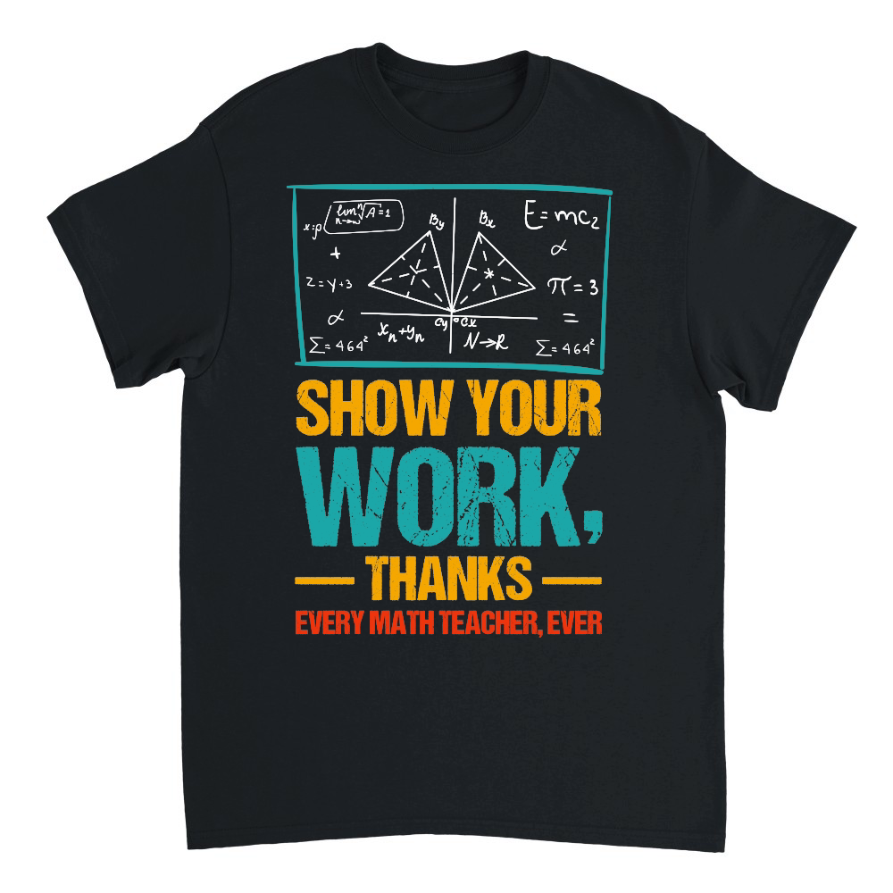 Show Your Work, Thanks Math Teacher