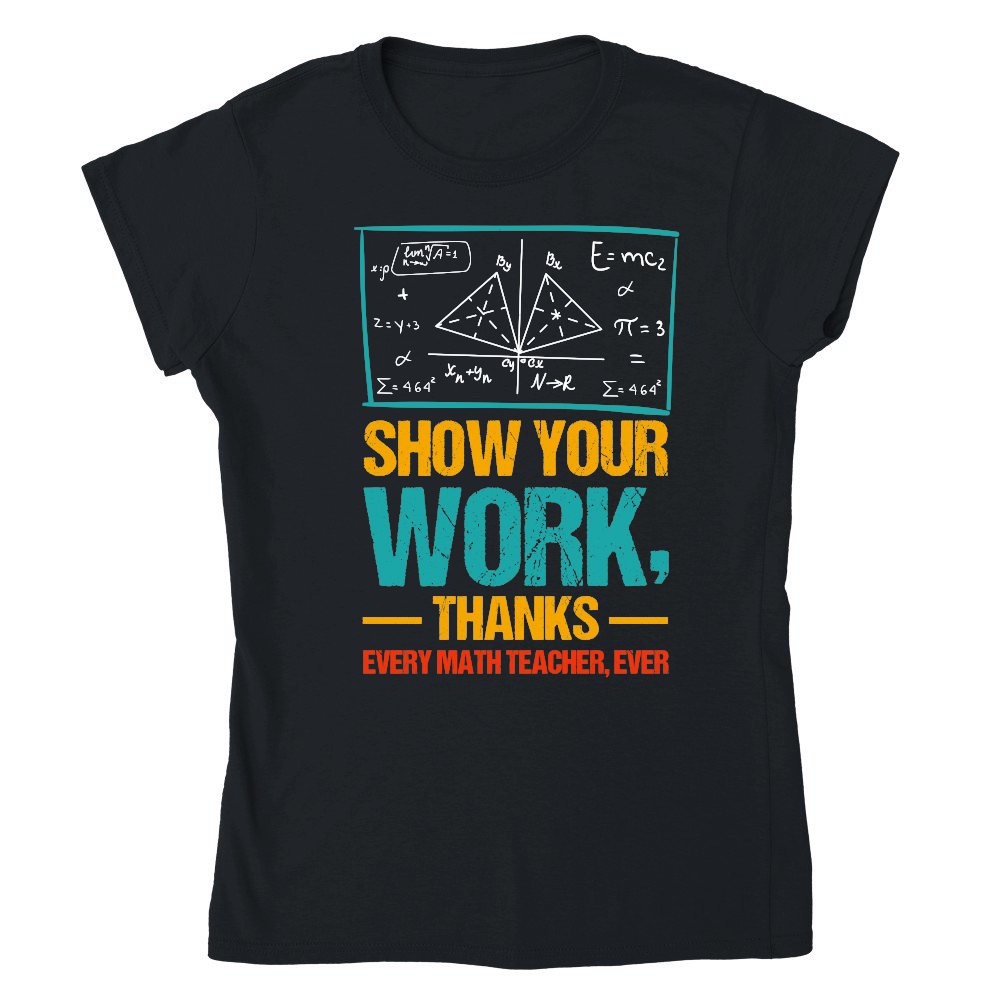 Show Your Work, Thanks Math Teacher