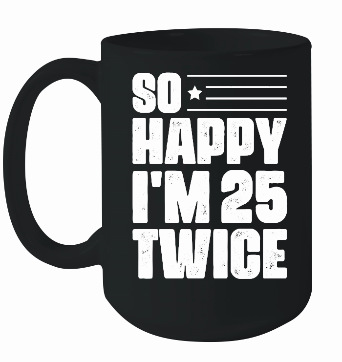 So Happy I'm 25 Twice Birthday