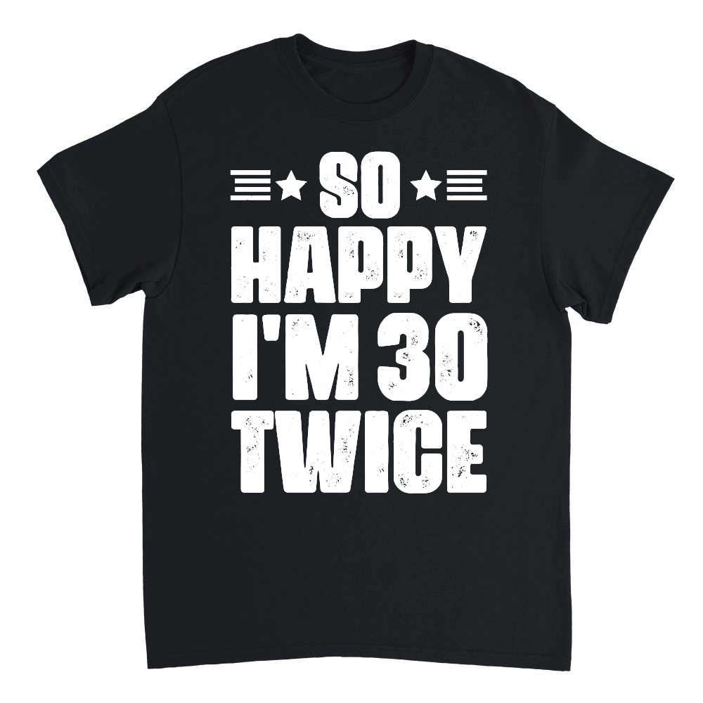 So Happy I'm 30 Twice Birthday