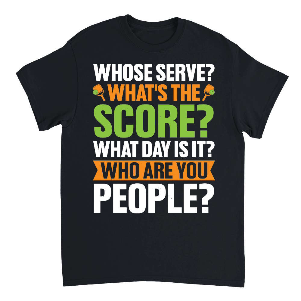 Whose Serve What's The Score Pickleball Lover