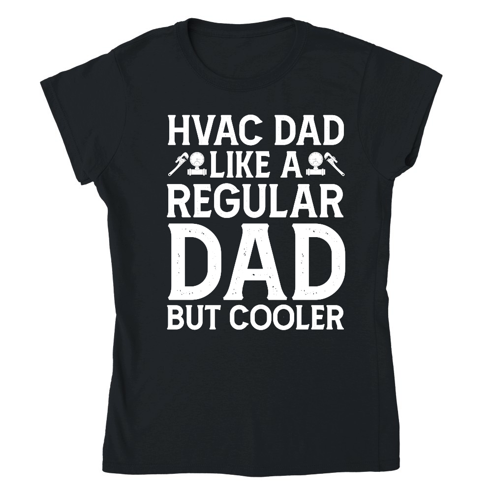 Hvac Dad Like A Regular Dad But Cooler