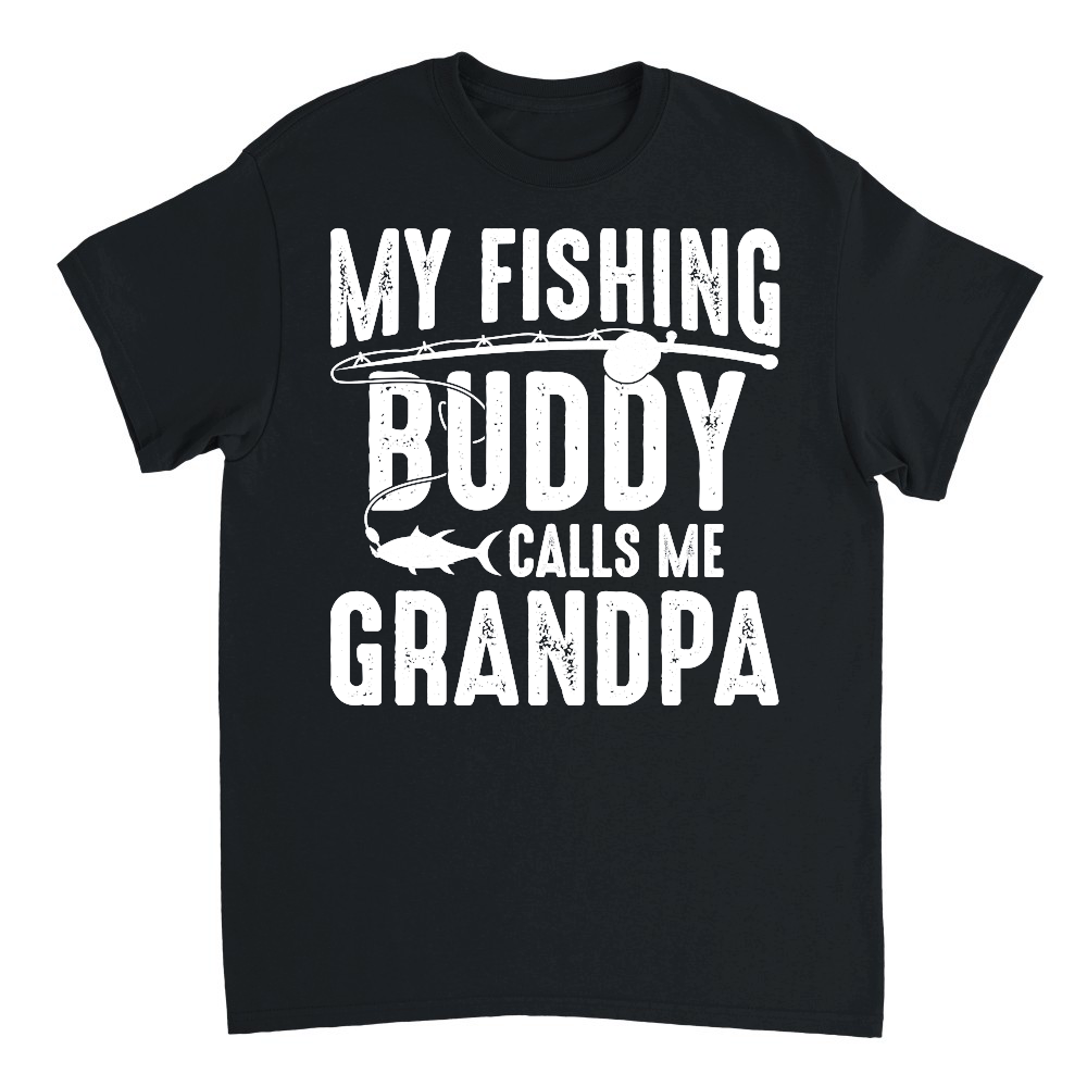 My Fishing Buddy Calls Me Grandpa