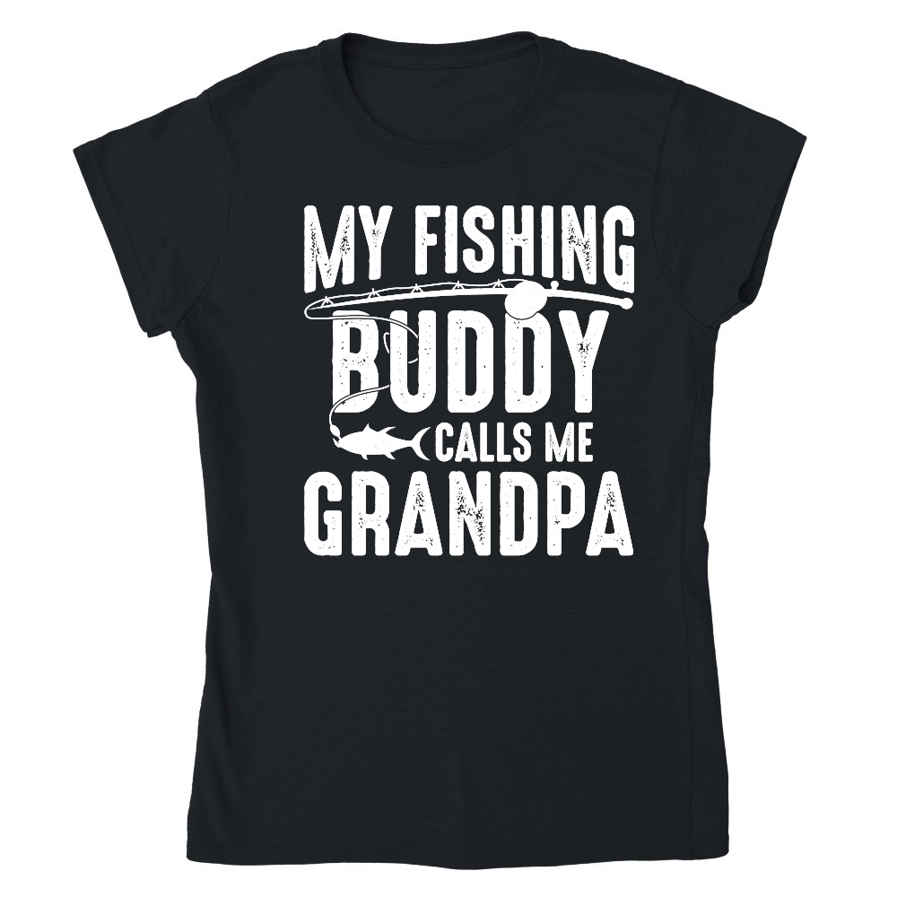 My Fishing Buddy Calls Me Grandpa