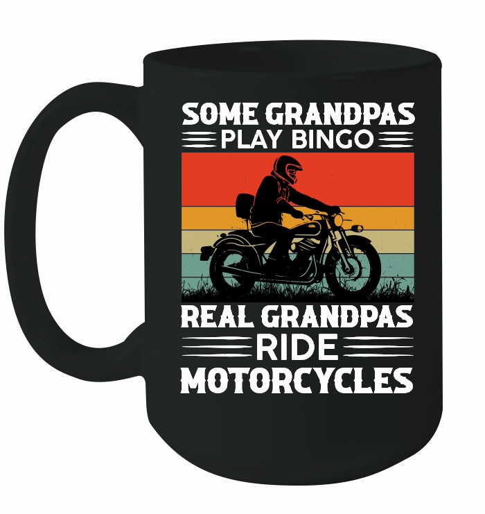 Some Grandpas Play Bingo Real Grandpas Ride Motorcycles