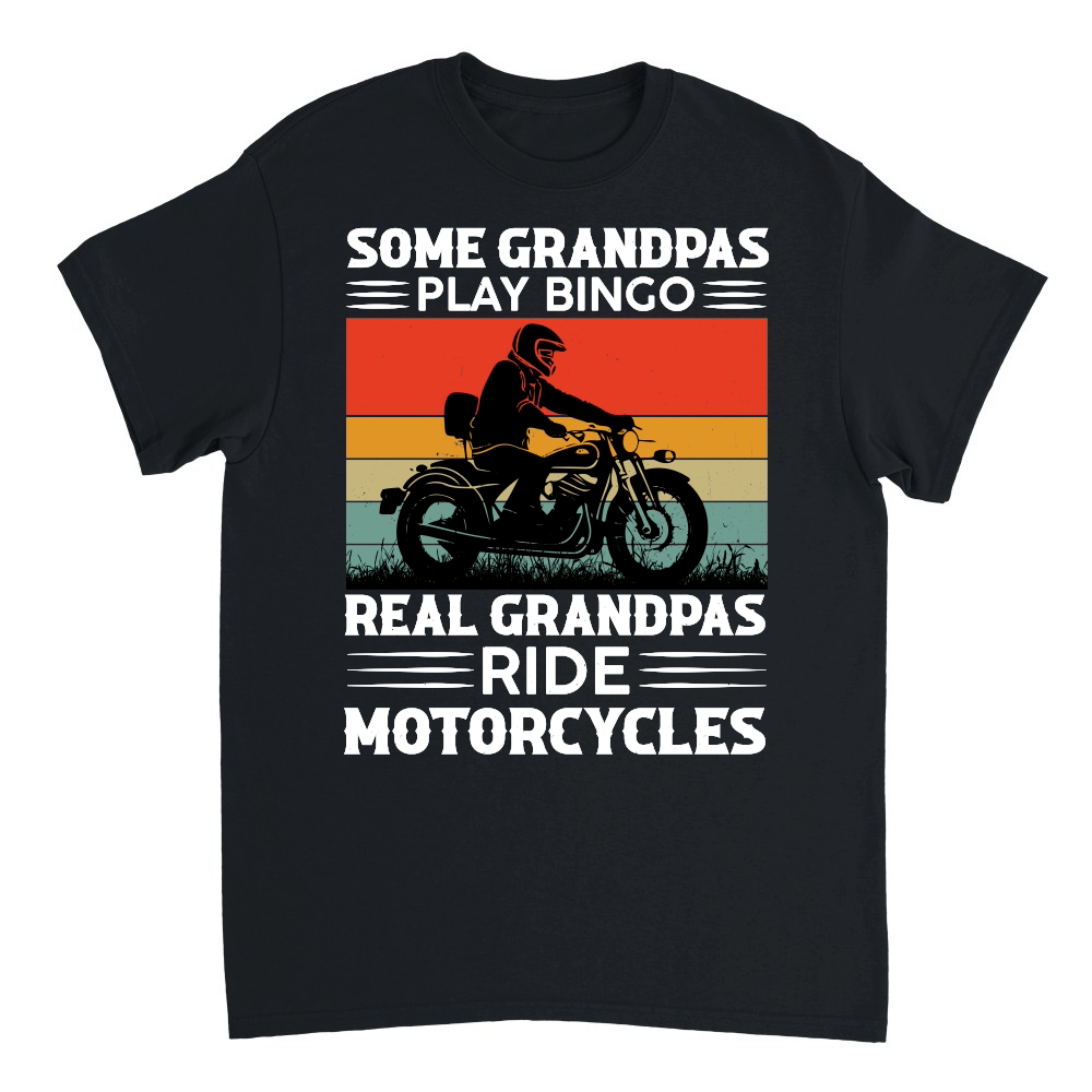 Some Grandpas Play Bingo Real Grandpas Ride Motorcycles